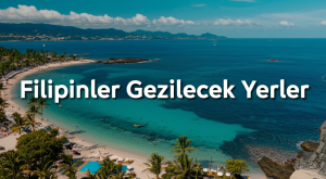 Filipinler Gezilecek Yerler