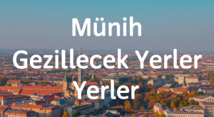 Münih Gezilecek Yerler