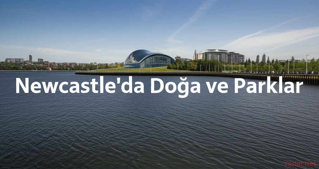 Newcastle'da Doğa ve Parklar