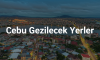 Cebu Gezilecek Yerler