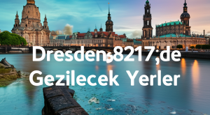 Dresden’de Gezilecek Yerler