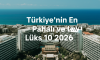Türkiye’nin En Pahalı ve Lüks 10 Oteli 2026