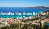 Antalya Kaş Arası Kaç Km? Yol Tarifi